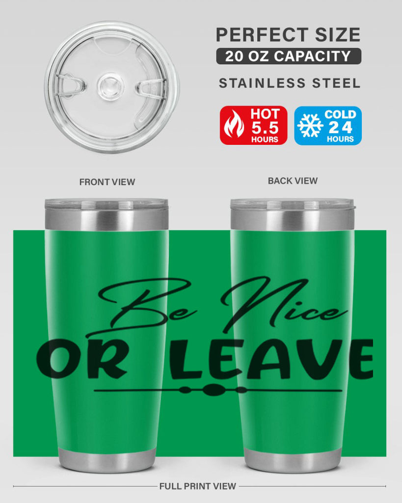 be nice or leave 90#- home- Tumbler