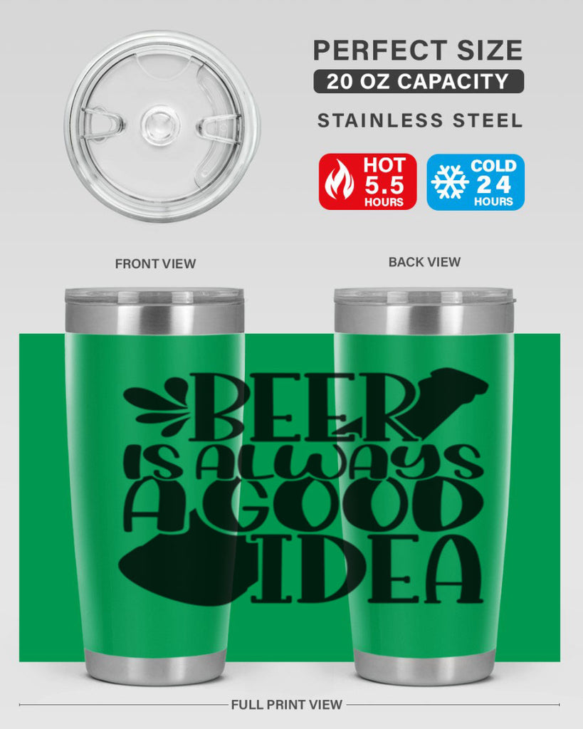 beer is always a good idea 49#- beer- Tumbler