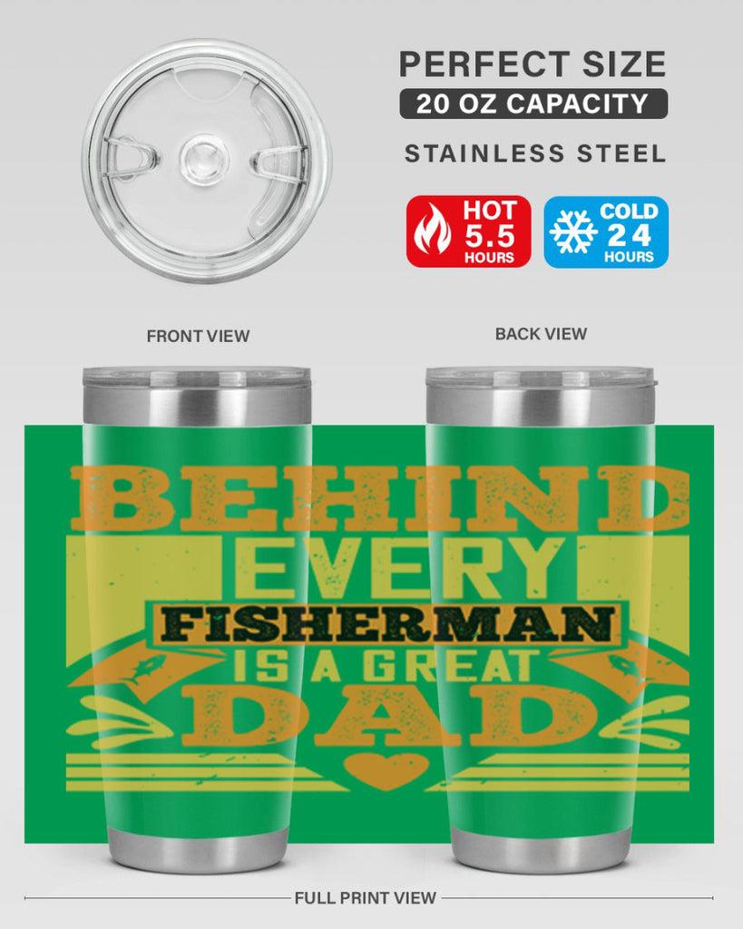 behind every fisherman is a great dad 232#- fathers day- Tumbler