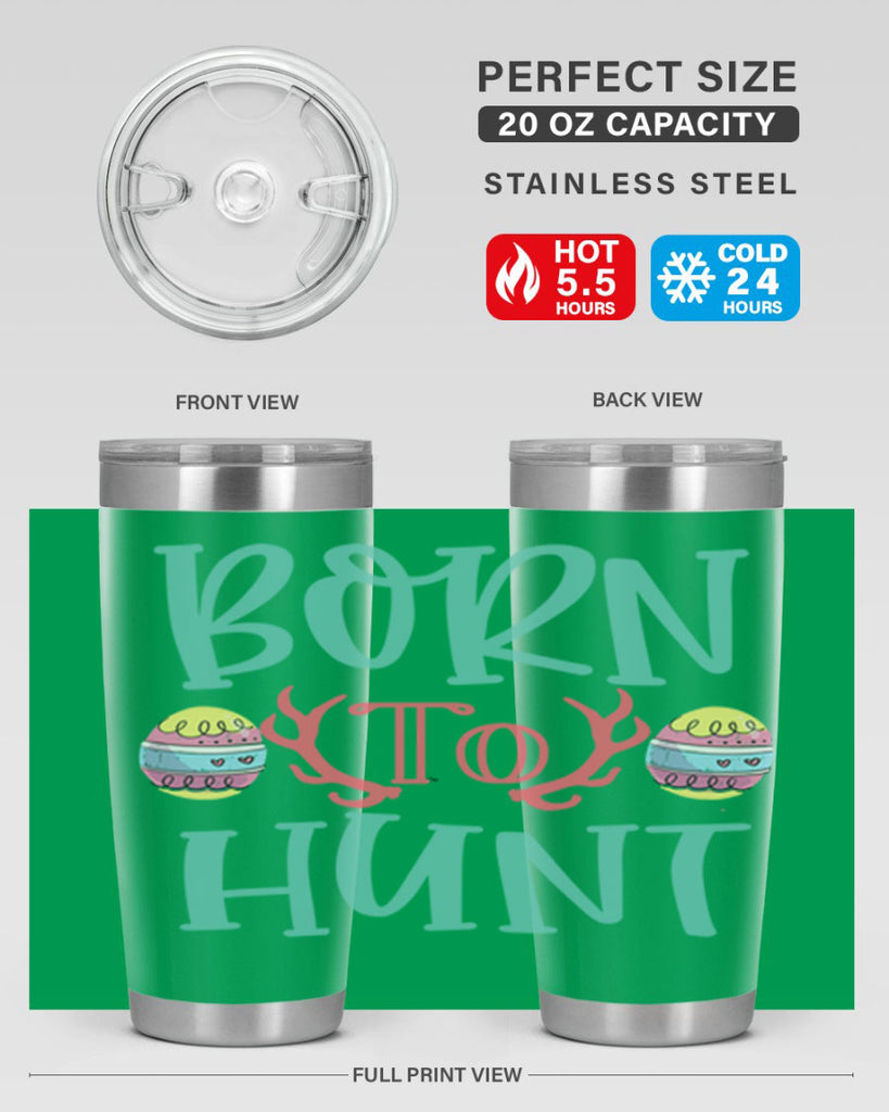 born to hunt 120#- easter- Tumbler