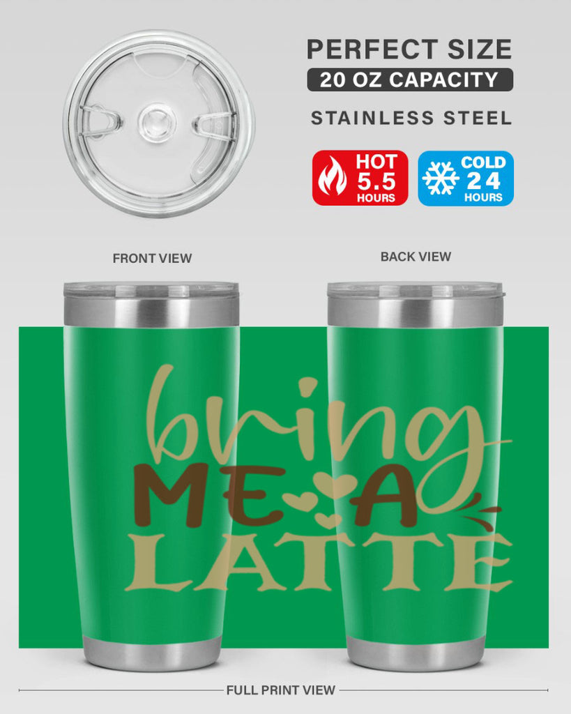 bring me a latte 225#- coffee- Tumbler