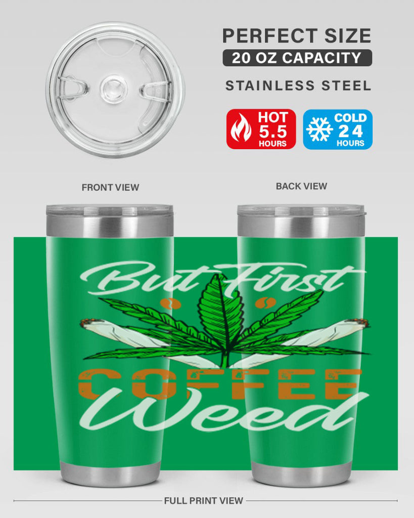 but first coffee weed 27#- marijuana- Tumbler