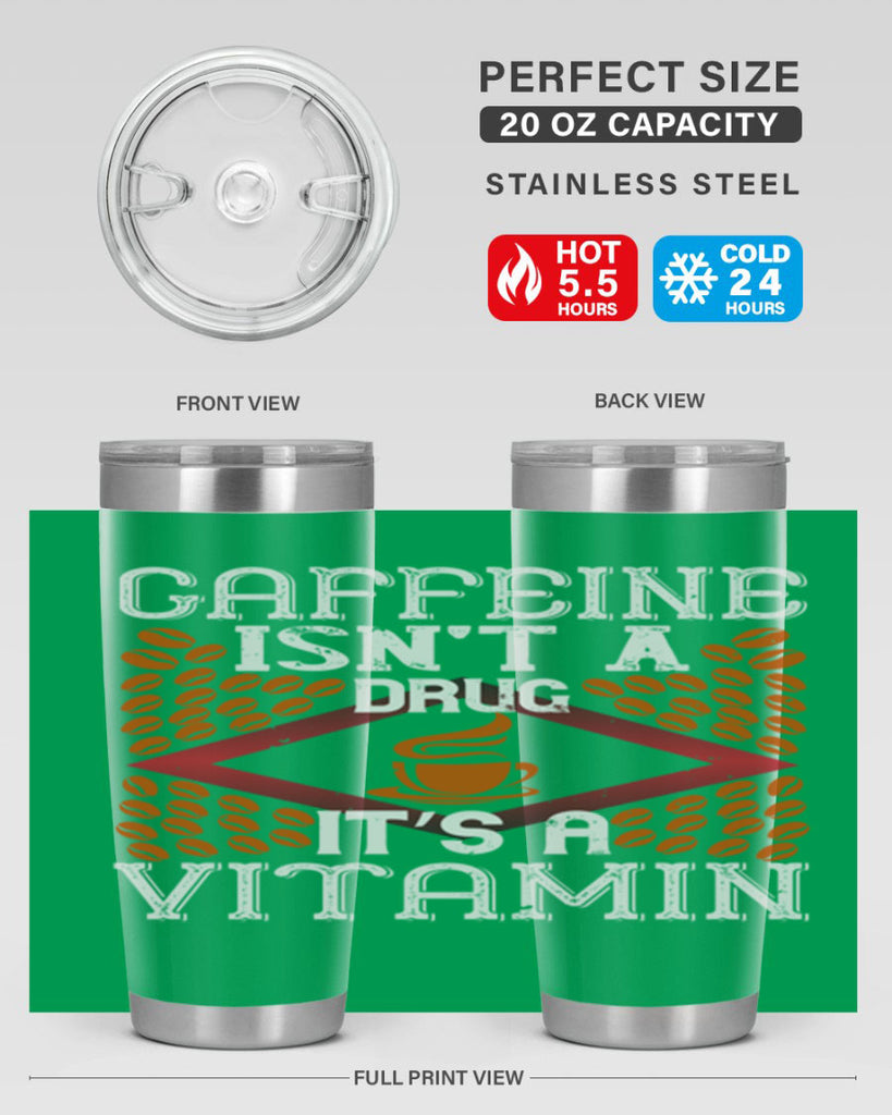 caffeine isn’t a drug it’s a vitamin 197#- coffee- Tumbler