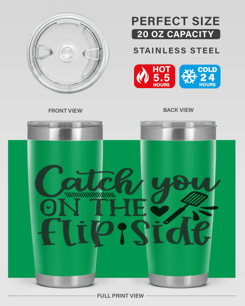 catch you on the flip side 115#- kitchen- Tumbler