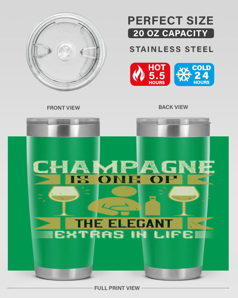 champagne is one of the elegant extras in life 8#- drinking- Tumbler