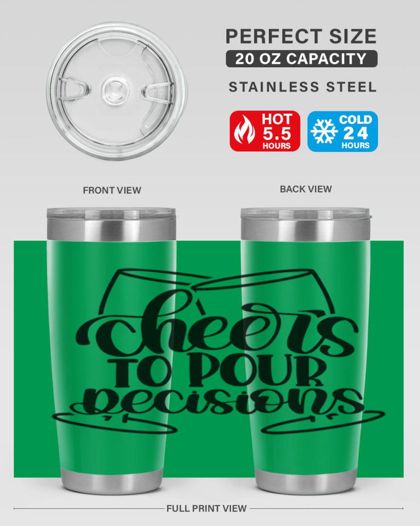 cheers to pour descisions 61#- wine- Tumbler