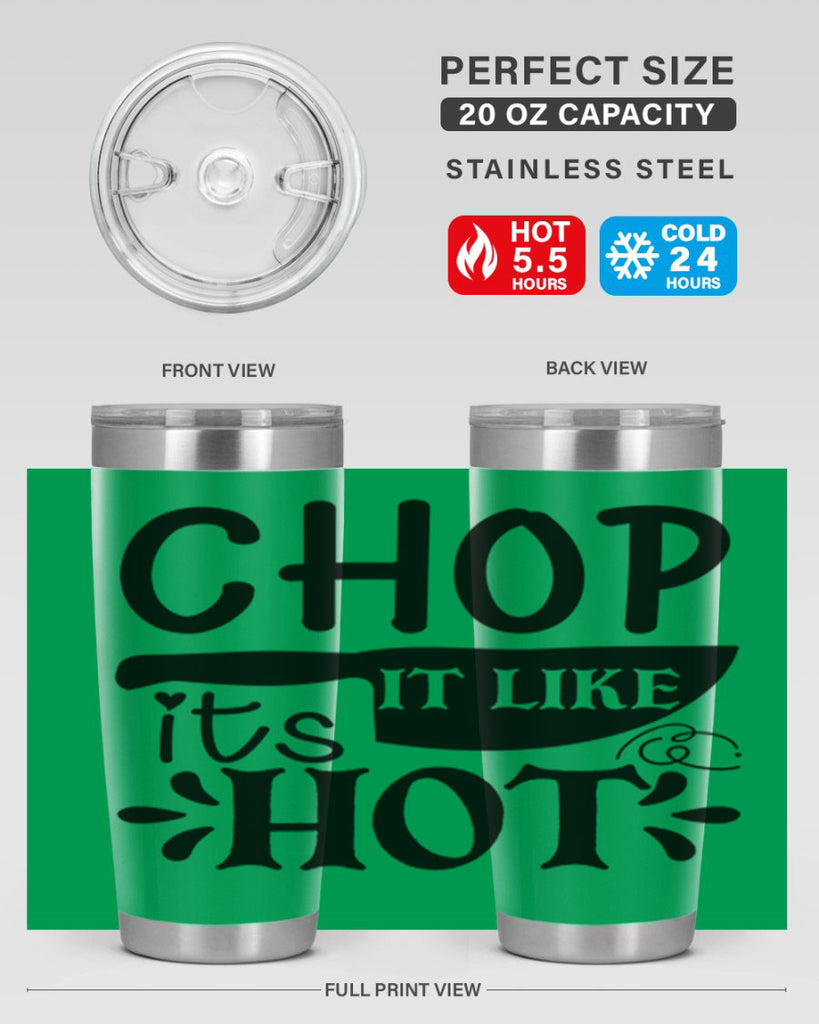 chop it like its hot 114#- kitchen- Tumbler