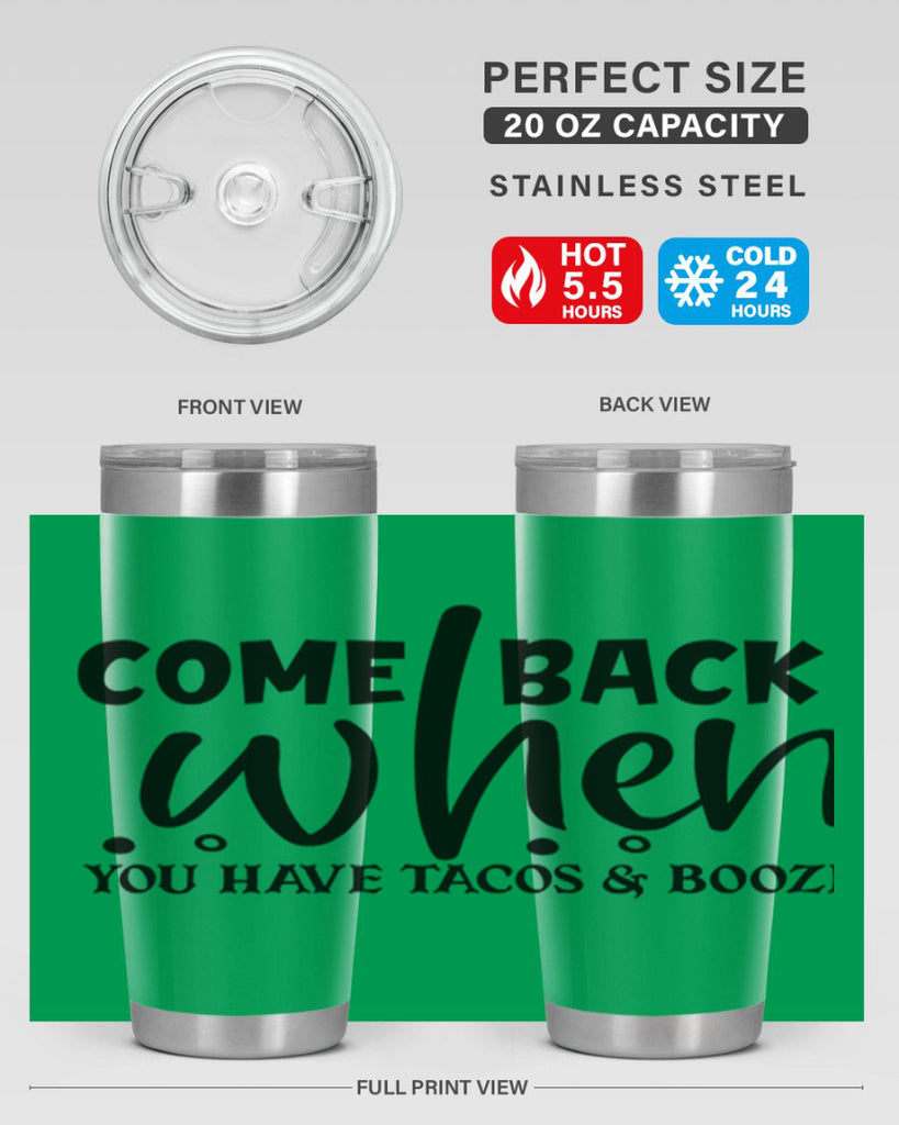 come back when you have tacos booze 84#- home- Tumbler