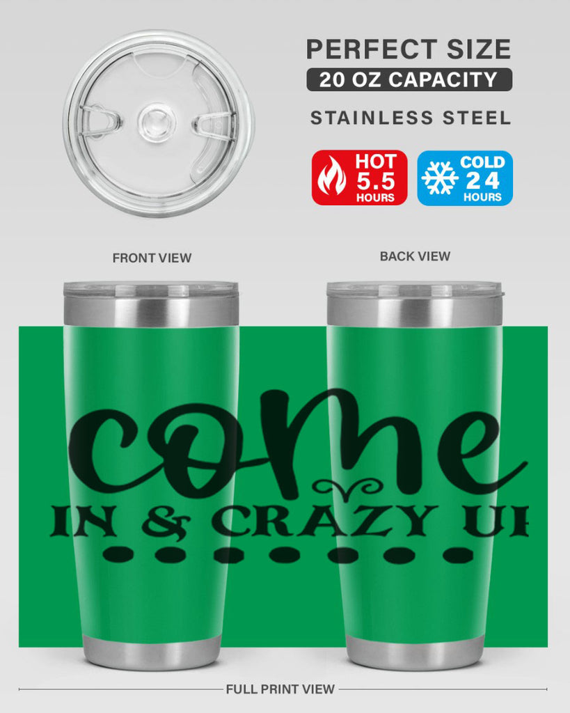 come in crazy up 79#- home- Tumbler