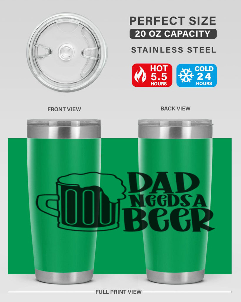 dad needs a beer 40#- beer- Tumbler