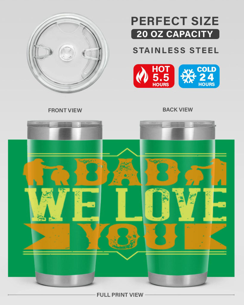 dad we love you 259#- fathers day- Tumbler