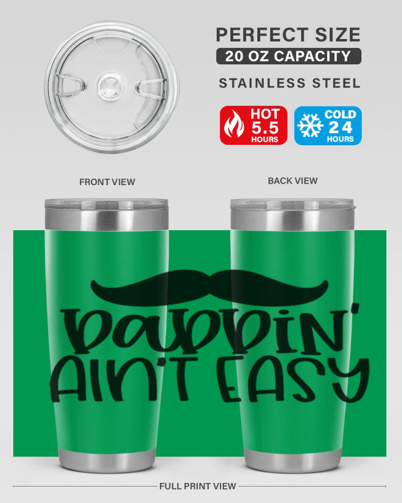 daddin aint easy 55#- fathers day- Tumbler