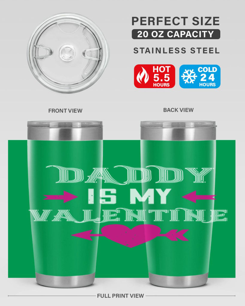 daddy is my valentine 64#- valentines day- Tumbler