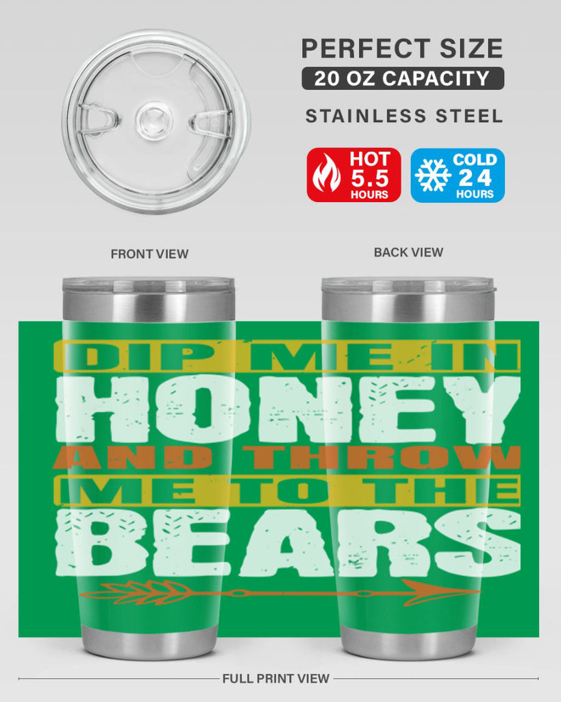 dip me in honey and throw me to the bears 7#- Bears- Tumbler