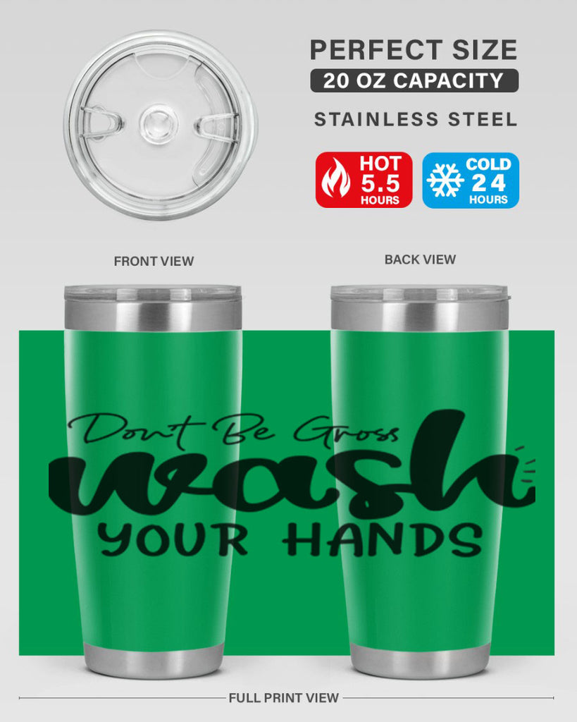 dont be gross wash your hands 83#- bathroom- Tumbler