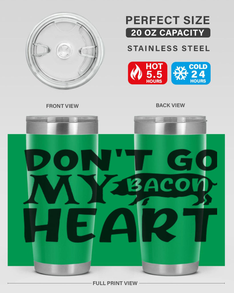 dont go bacon my heart 112#- kitchen- Tumbler