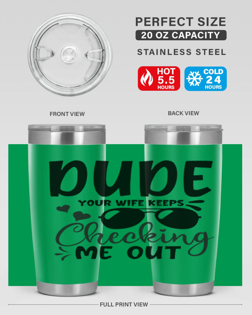 dude your wife keeps cheeking me out Style 266#- baby- tumbler
