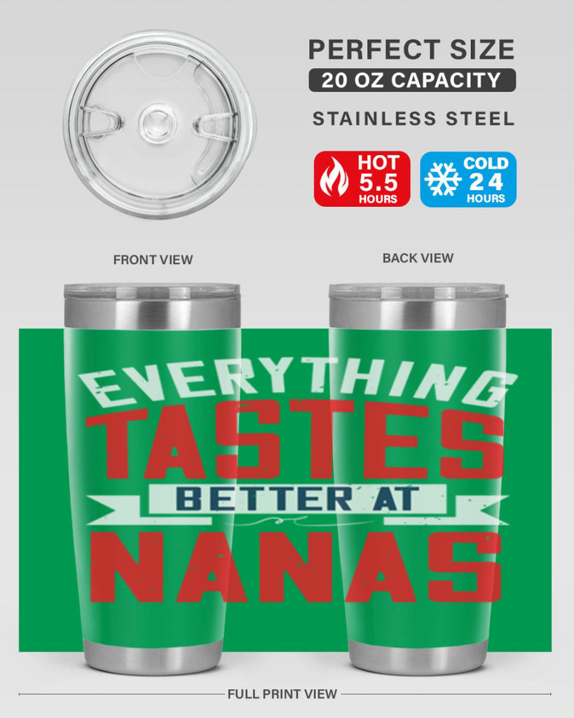 everything tastes better at nanas 32#- grandma - nana- Tumbler