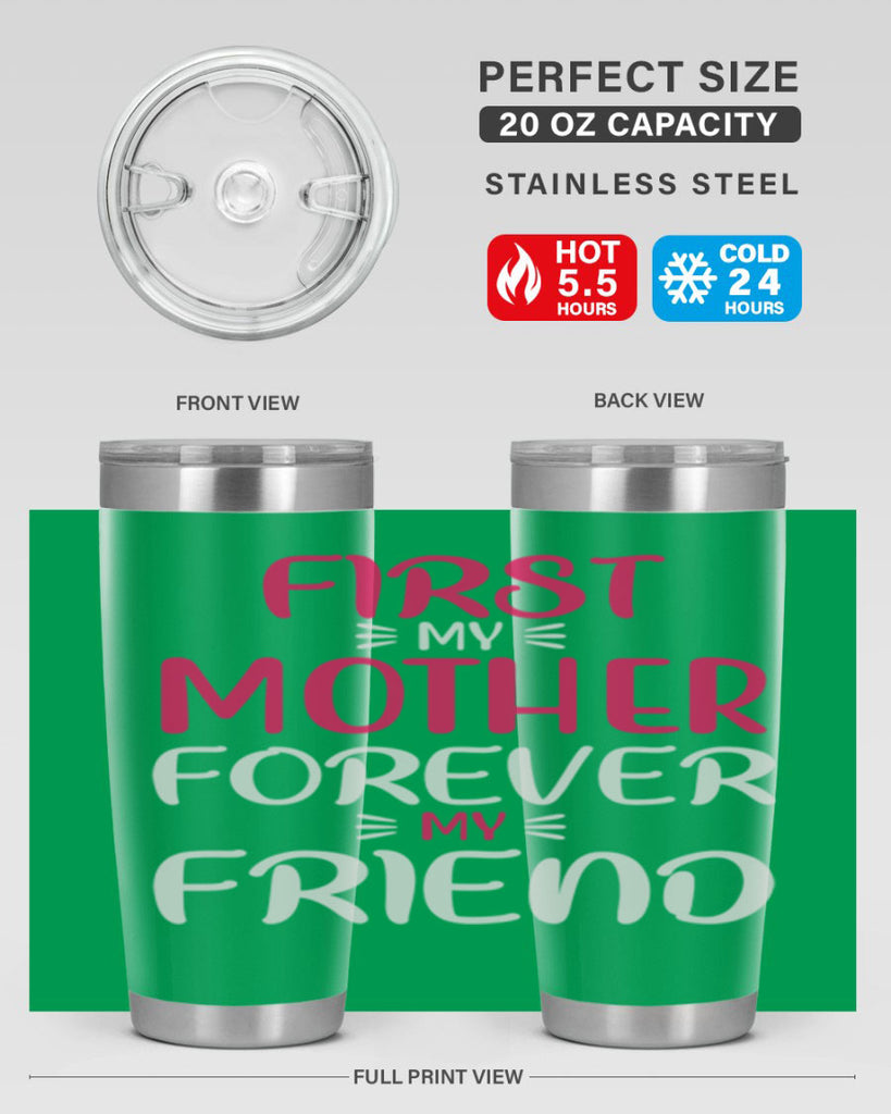 first my mother forever my friend 183#- mom- Tumbler