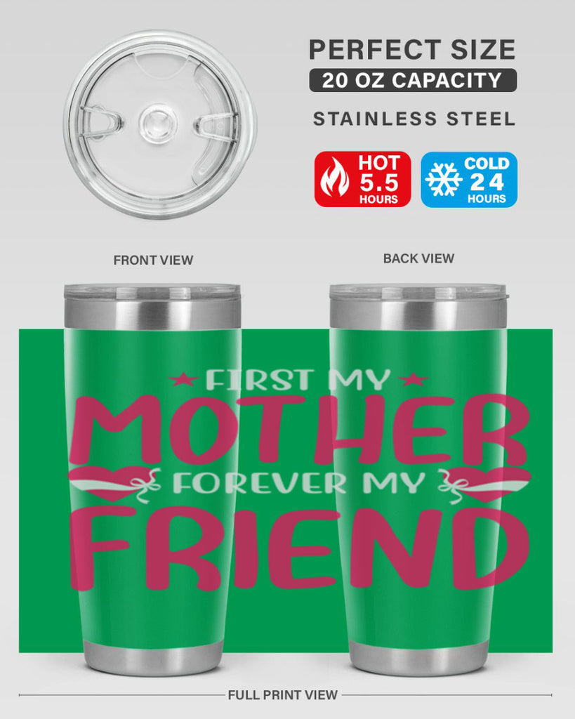 first my mother forever my friend 184#- mom- Tumbler