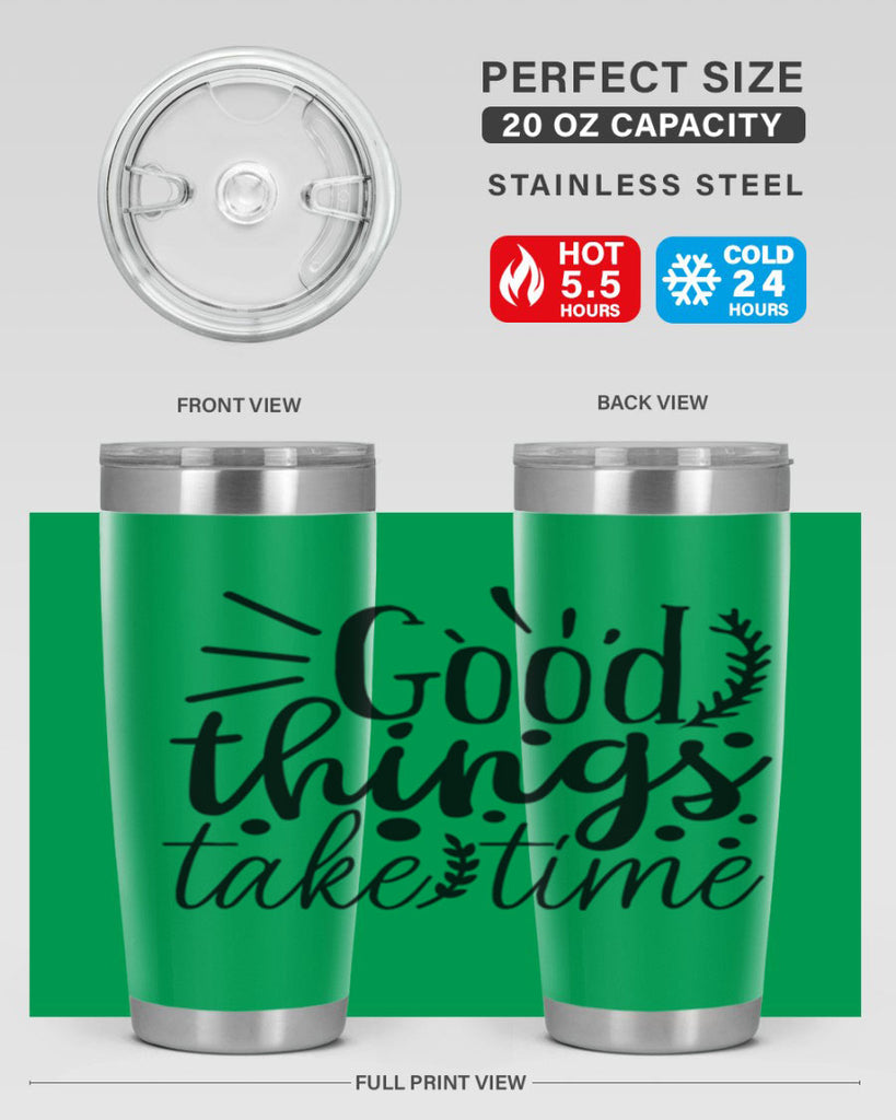 good things take time 44#- gym- Tumbler