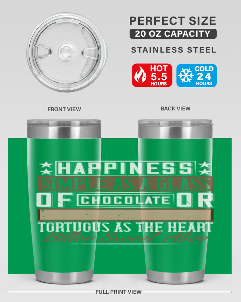 happiness simple as a glass of chocolate or tortuous as the heart bitter sweet alive 40#- chocolate- Tumbler