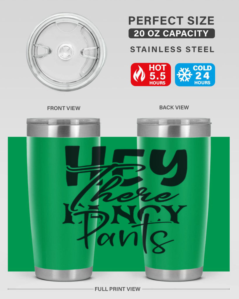 hey there fancy pants 71#- home- Tumbler