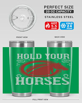 hold your horses Style 52#- horse- Tumbler