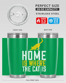 home is where the cat is Style 49#- cat- Tumbler
