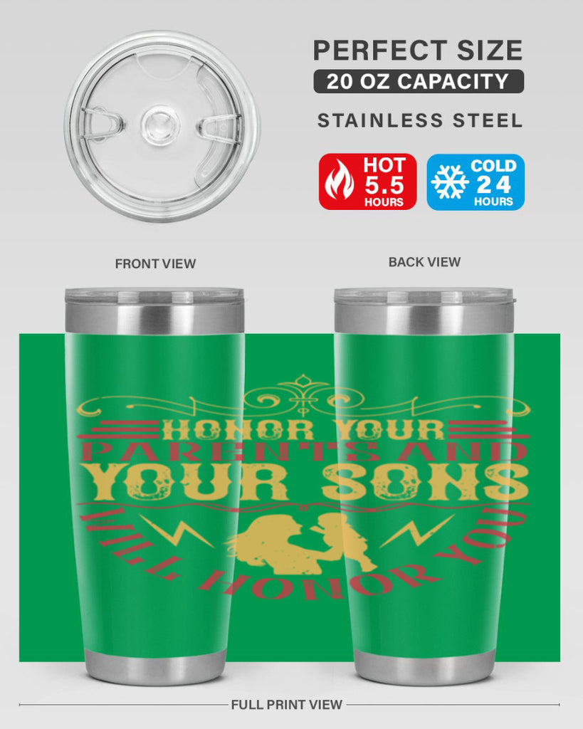 honor your parents and your sons will honor you 47#- Parents Day- Tumbler