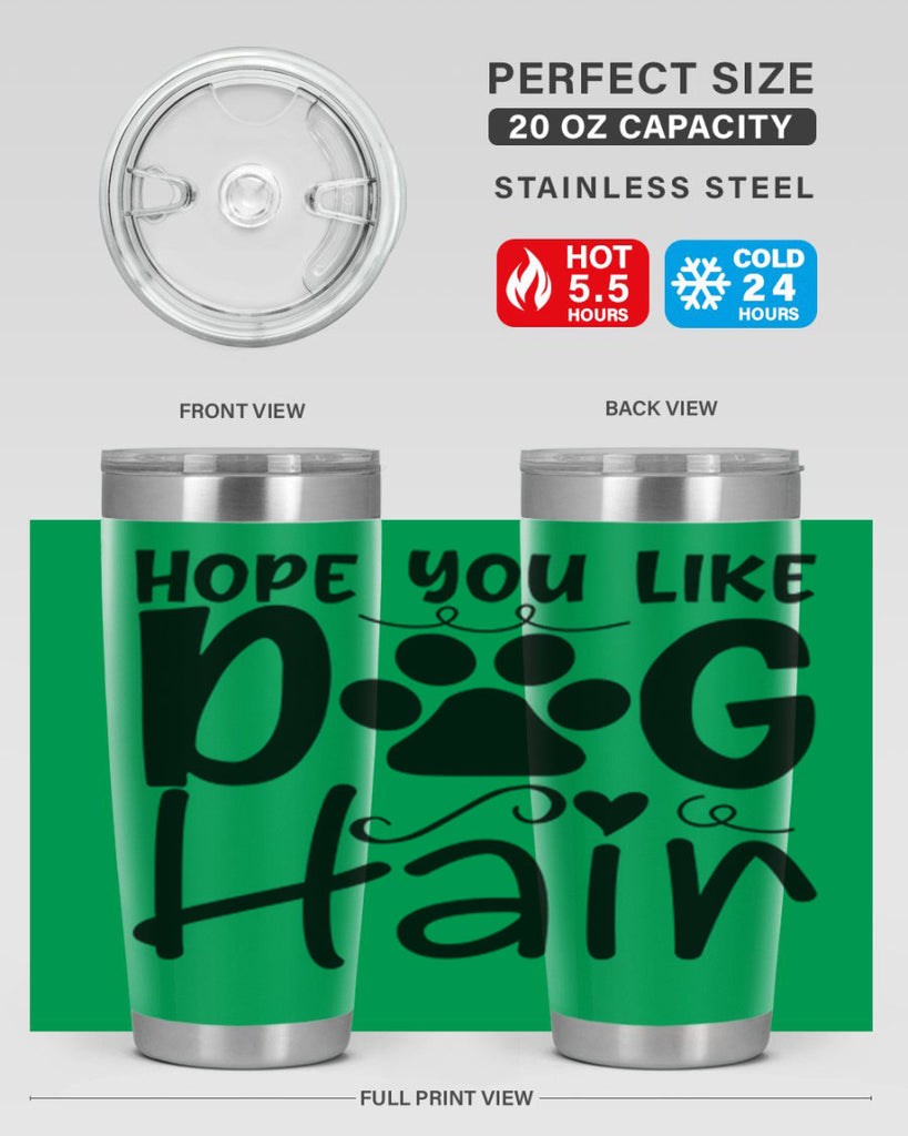 hope you like dog hair 65#- home- Tumbler