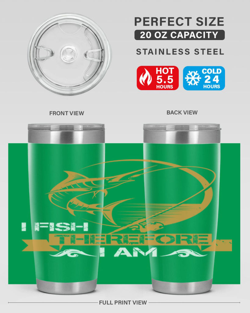 i fish therefore i am 255#- fishing- Tumbler