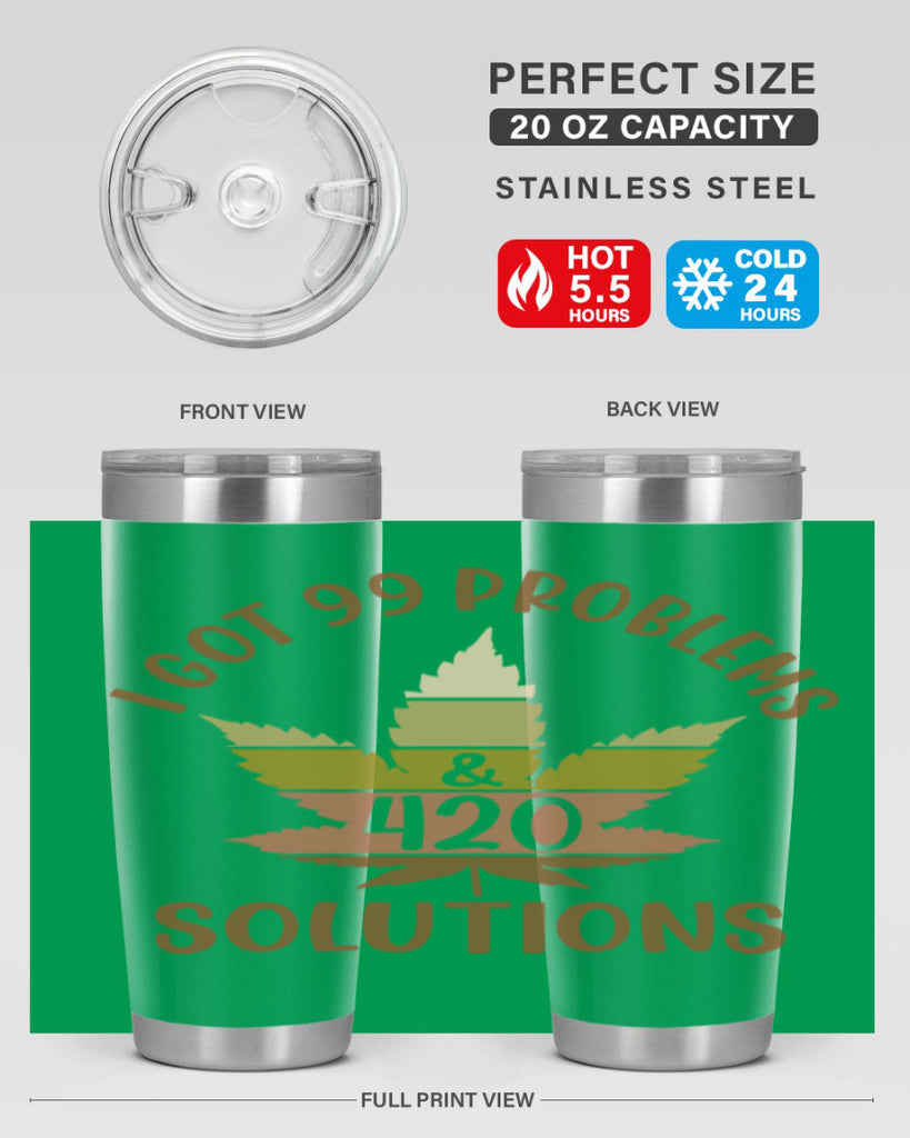 i got problems and four twenty solutions 121#- marijuana- Tumbler