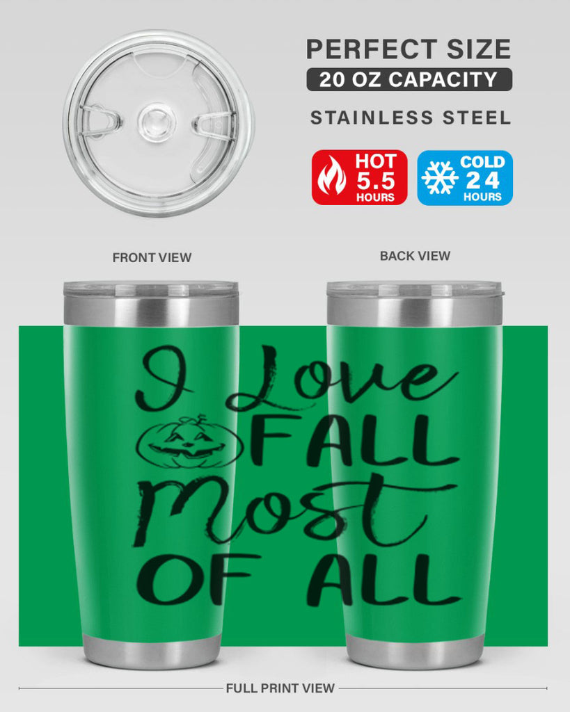 i love fall most of all 327#- fall- Tumbler