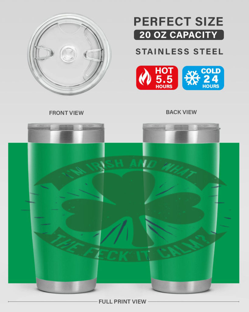i’m irish and what the feck it calm Style 129#- St Patricks Day- Tumbler