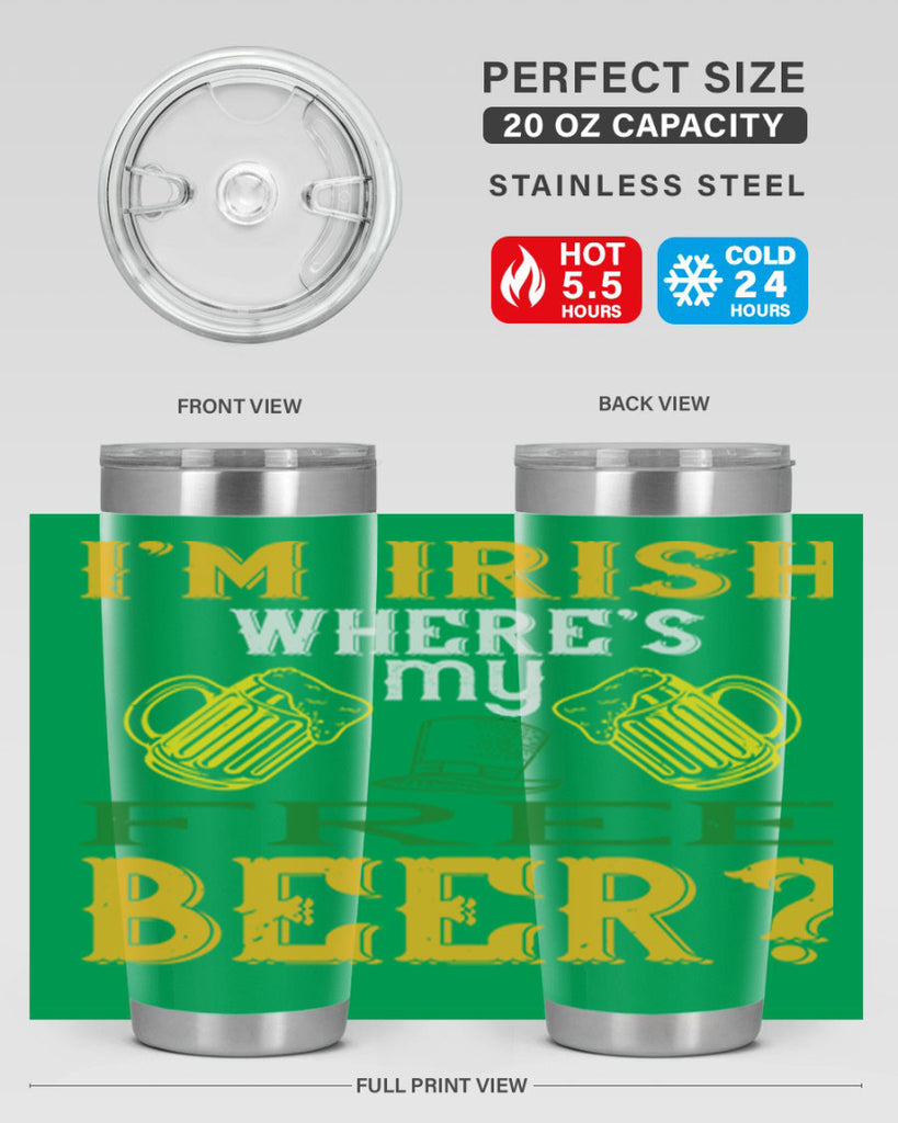 i’m irish where’s my free beer Style 127#- St Patricks Day- Tumbler