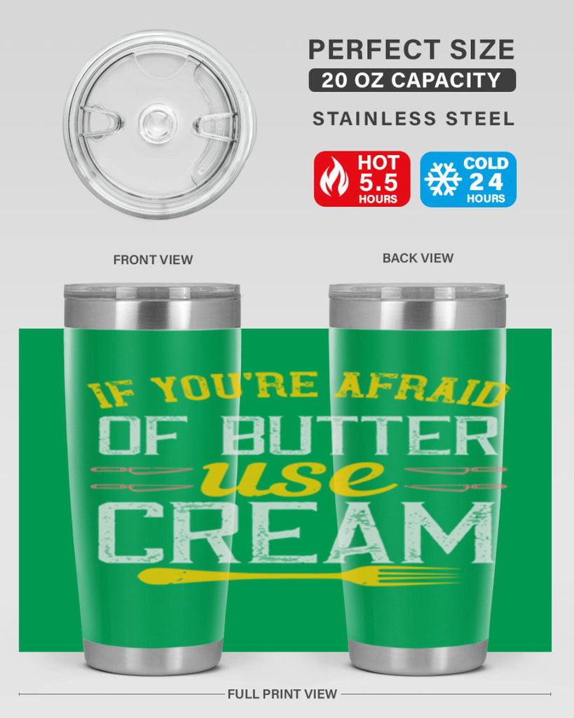 if you’re afraid of butter use cream 23#- cooking- Tumbler