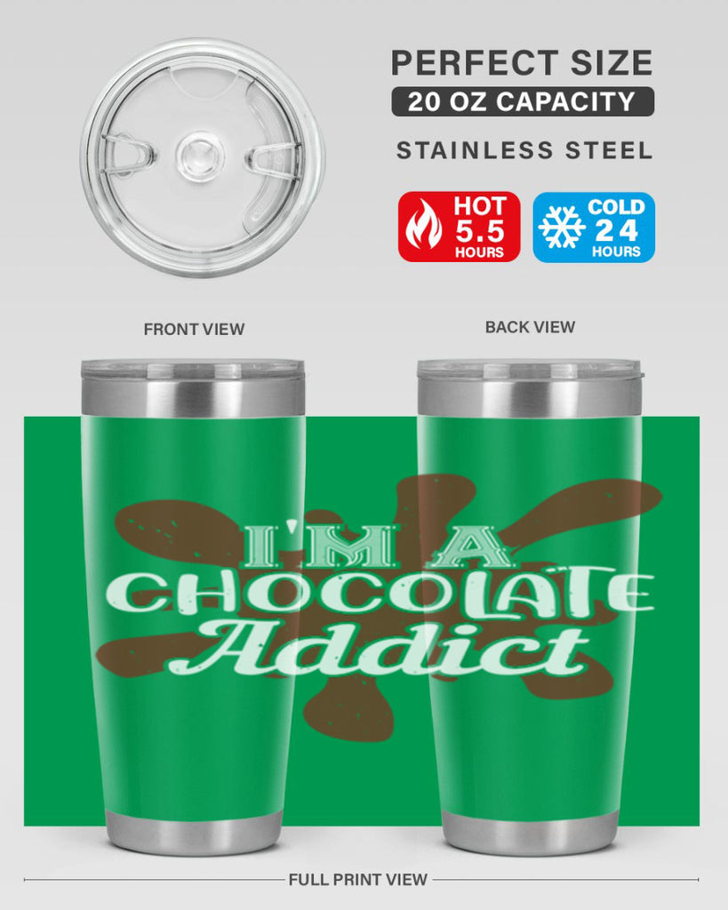im a chocolate addict 33#- chocolate- Tumbler