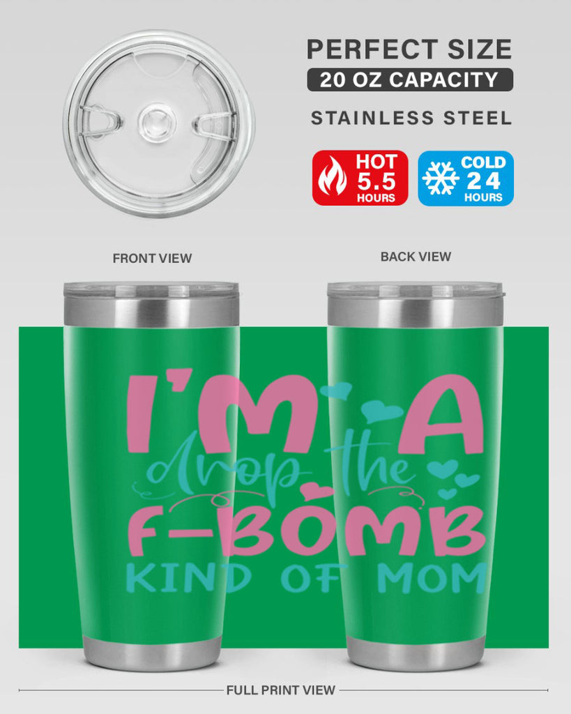 im drop the fbomb kind of mom 257#- mom- Tumbler