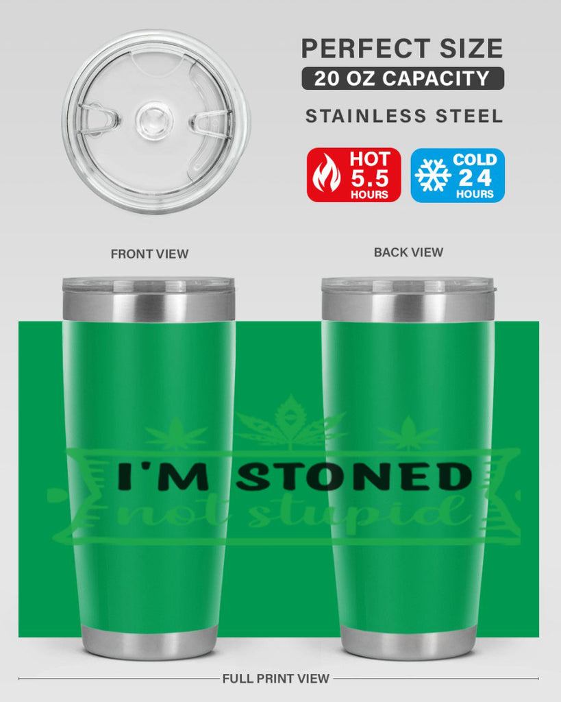 im stoned not stupid 147#- marijuana- Tumbler