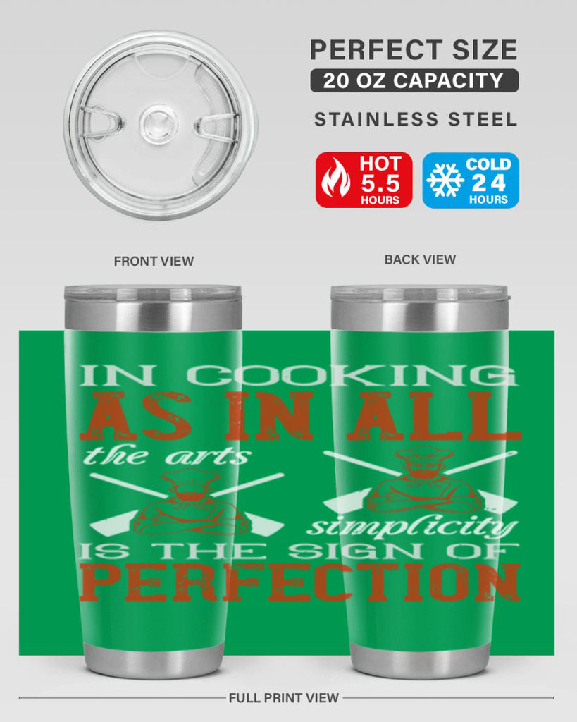 in cooking as in all the arts simplicity is the sign of perfection 22#- cooking- Tumbler