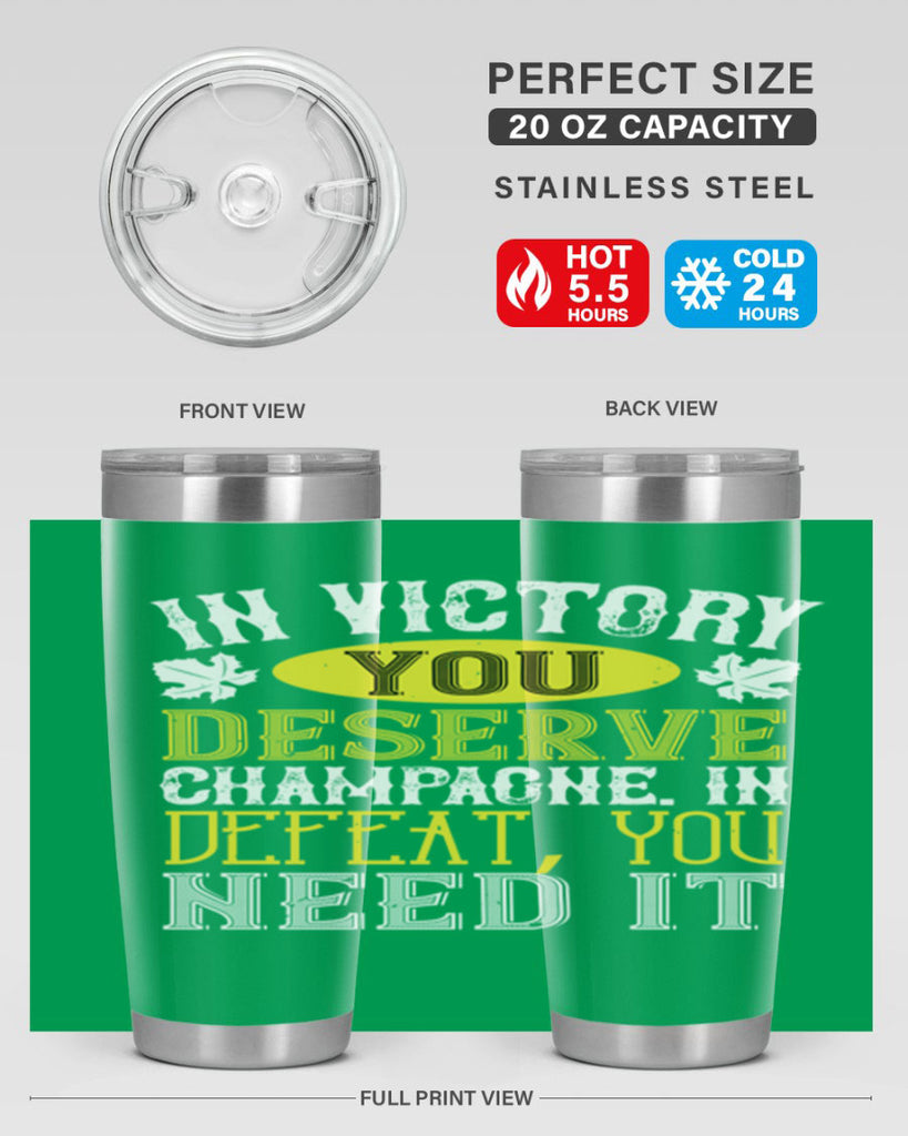 in victory you deserve champagne in defeat 77#- wine- Tumbler