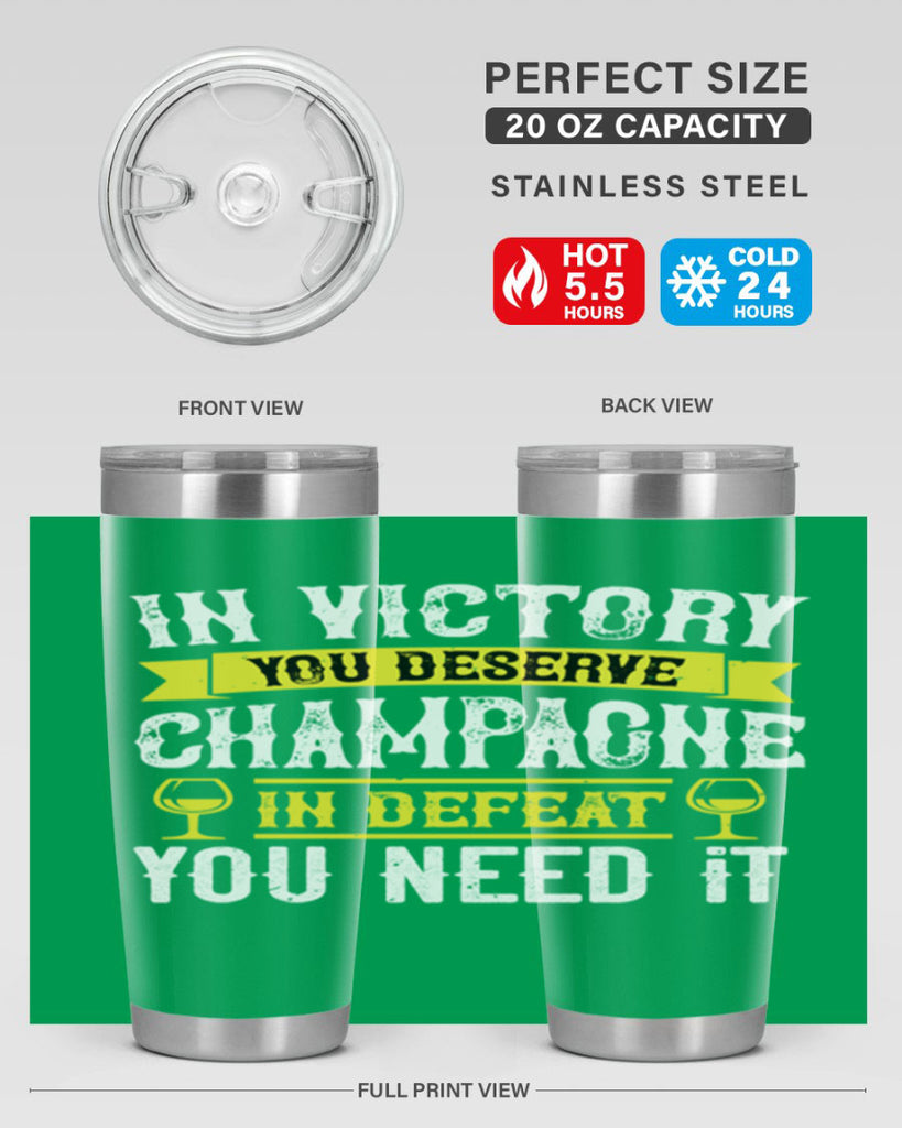 in victory you deserve champagne in defeat you need it 78#- wine- Tumbler