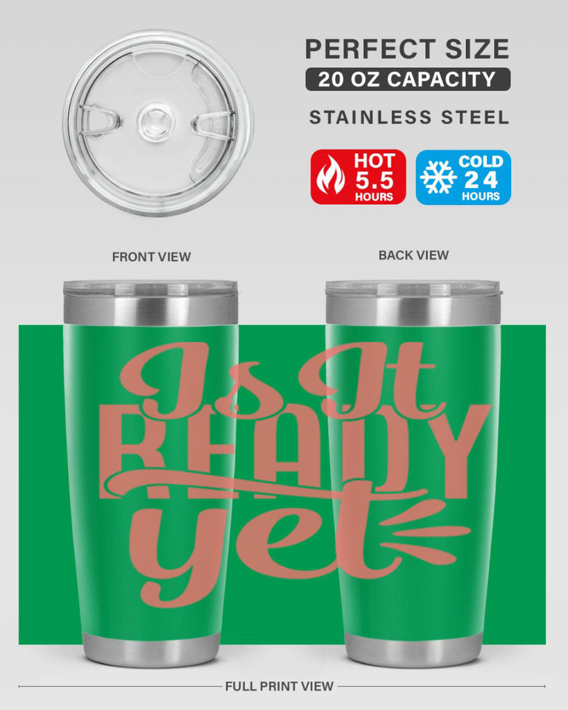is it ready yet 16#- kitchen- Tumbler