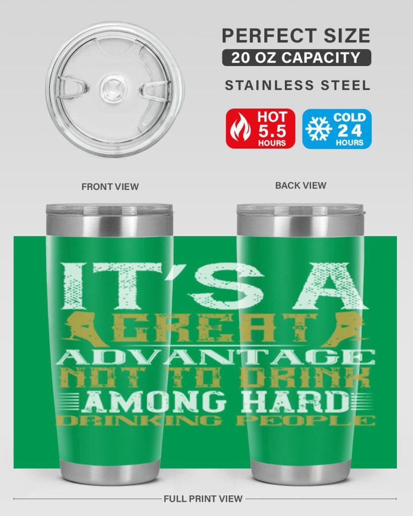 it’s a great advantage not to drink among hard drinking people 36#- drinking- Tumbler