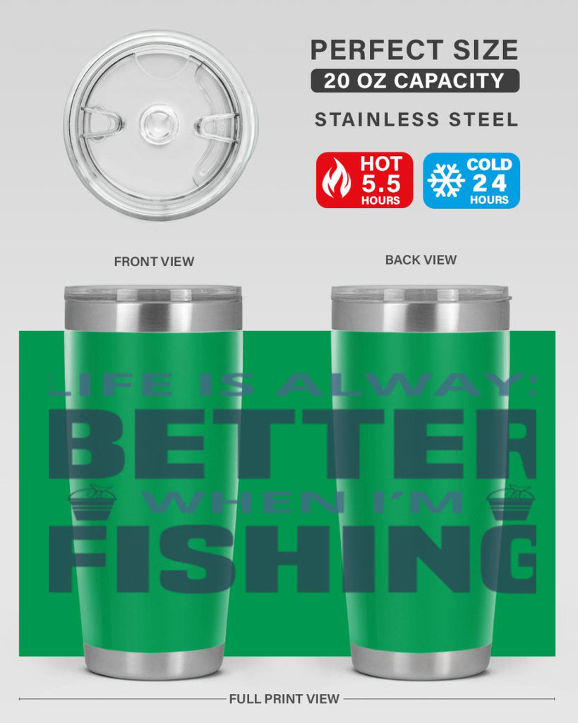 life is always better 64#- fishing- Tumbler