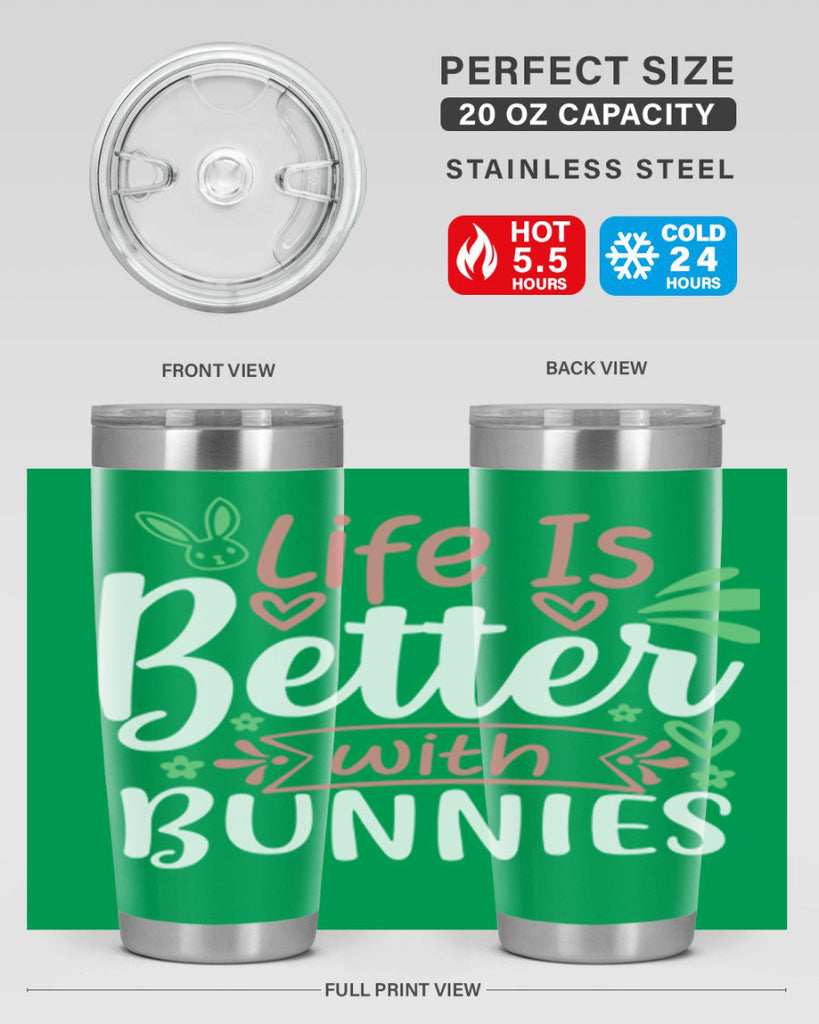 life is better with bunnies 70#- easter- Tumbler