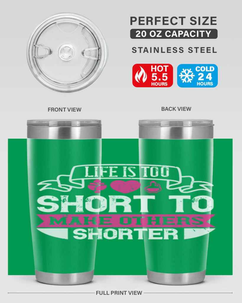 life is too short to make others shorter 124#- vegan- Tumbler