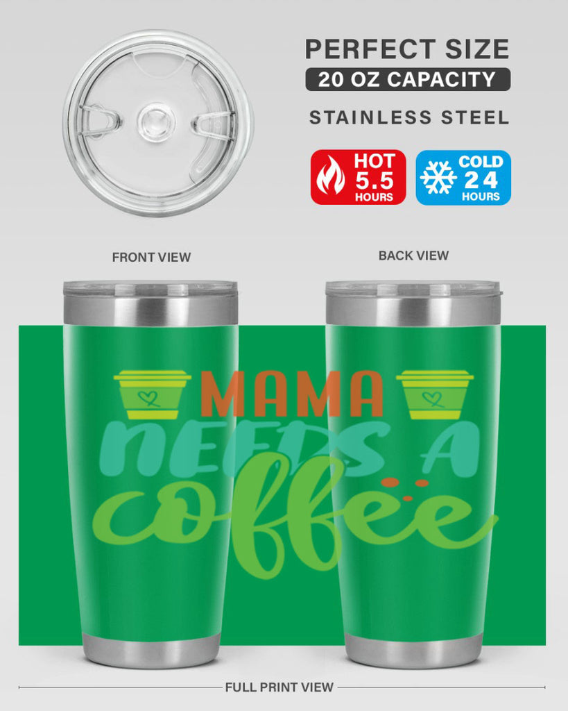 mama needs a coffee 384#- mom- Tumbler