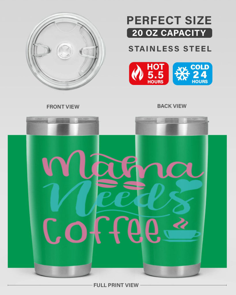 mama needs coffee 323#- mom- Tumbler